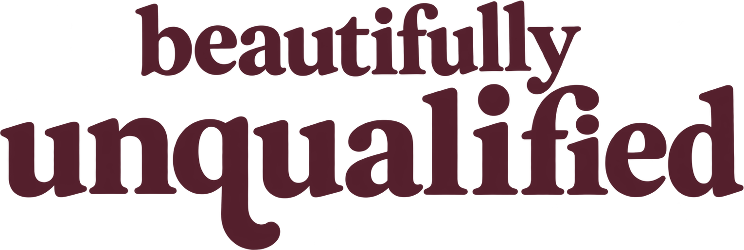 Beautifully Unqualified